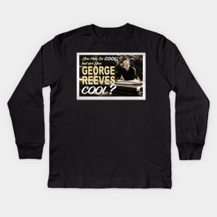 COOL GEORGE REEVES Kids Long Sleeve T-Shirt